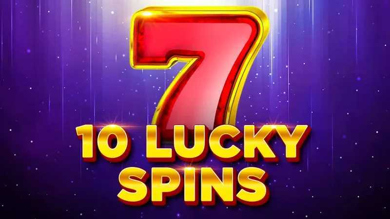 Play 10 Lucky Spins