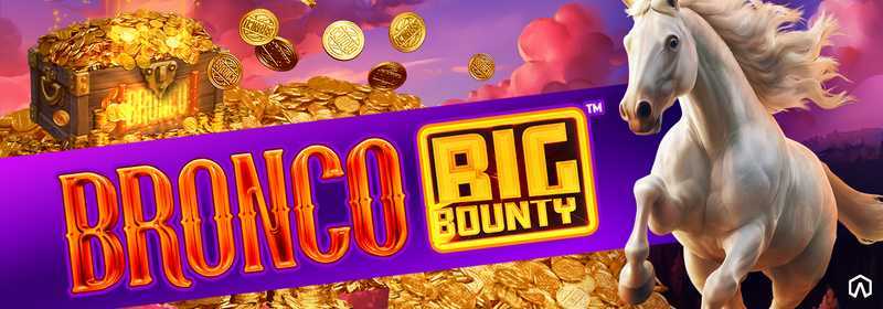 Play Bronco Big Bounty