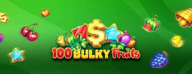 Play 100 Bulky Fruits