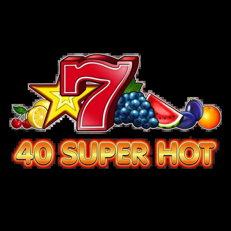 Play 40 Super Hot