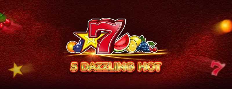 Play 5 Dazzling Hot