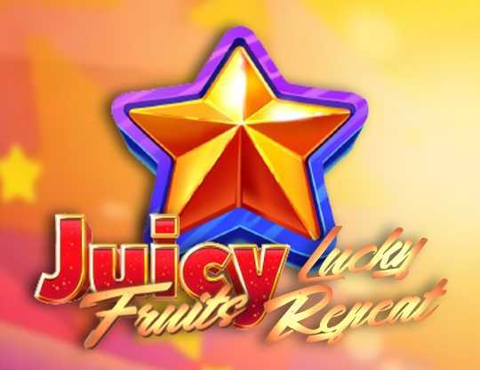 Play Juicy Fruits Lucky Repeat