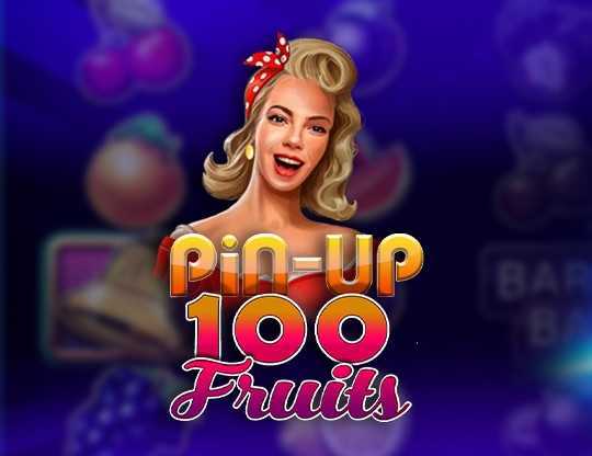 Play 100 Pin-Up Fruits