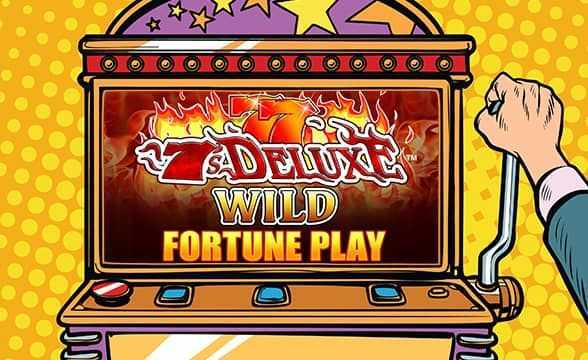 Play 7's Deluxe Wild Fortune Play