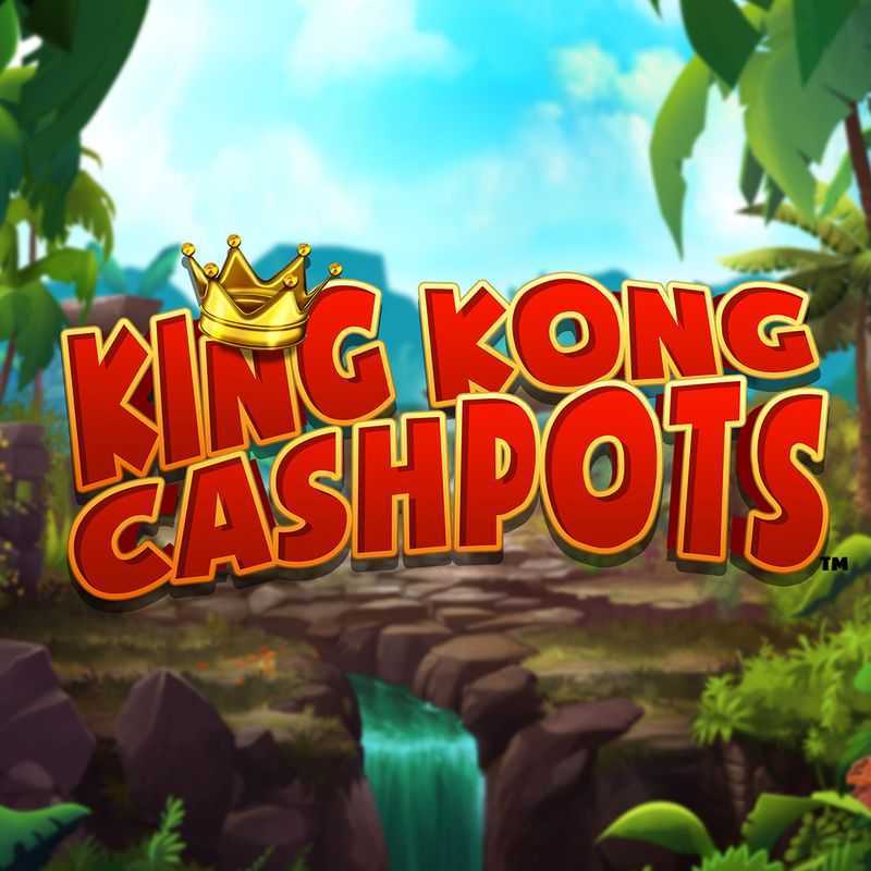 Play King Kong Cashpots