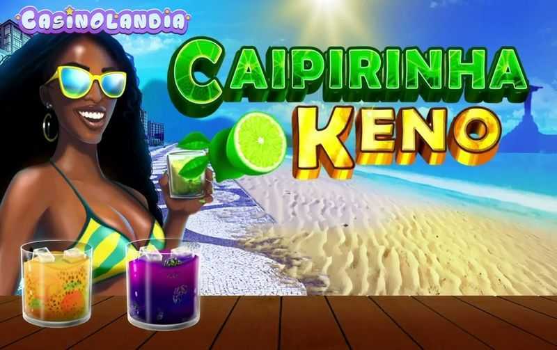 Play Caipirinha Keno