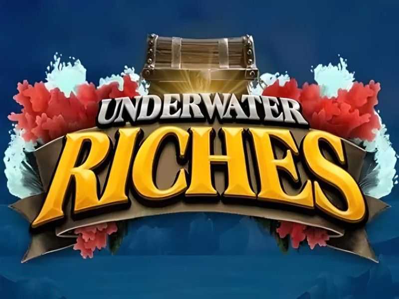 Underwater Riches Underwater Riches