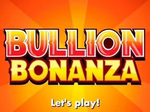 Play Bullion Bonanza