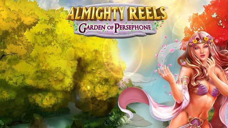 Play Almighty Reels - Garden of Persephone