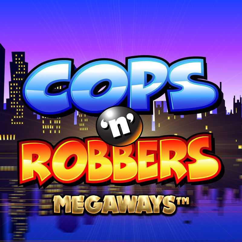 Play Cops and Robbers Megaways