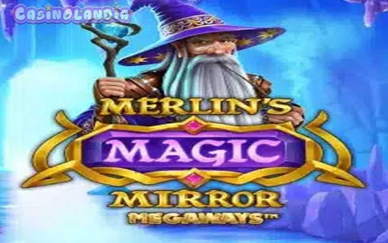 Play Merlin’s Magic Mirror Megaways