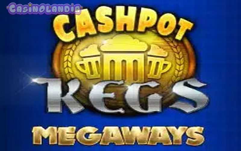 Play Cashpot Kegs Megaways