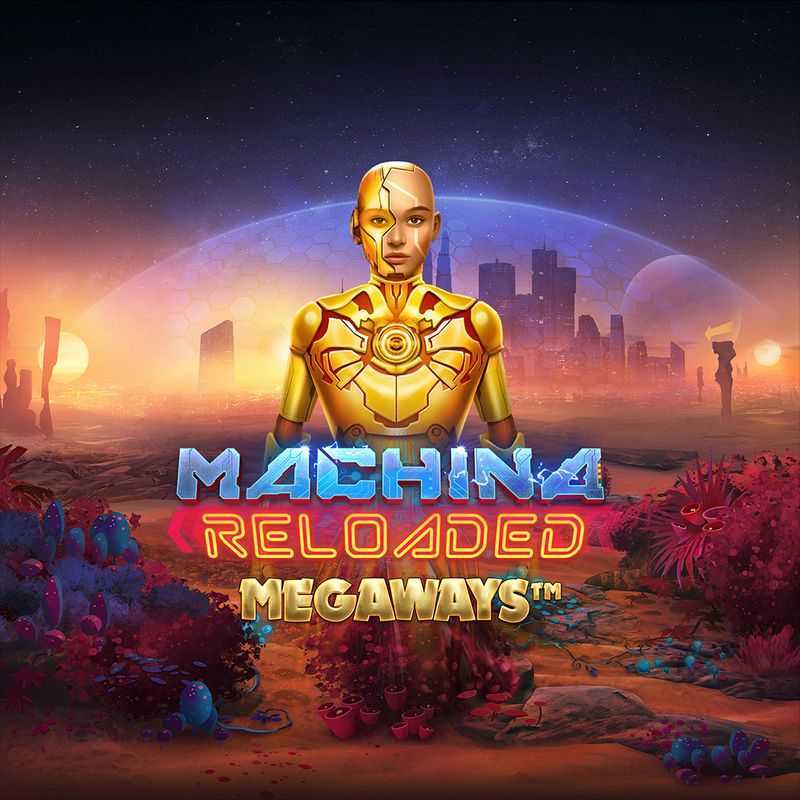 Play Machina Reloaded Megaways