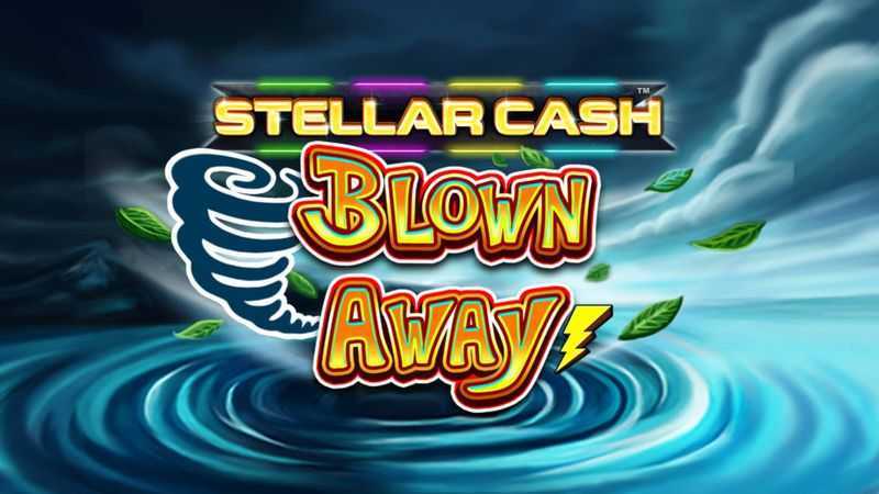 Slot Stellar Cash Blown Away