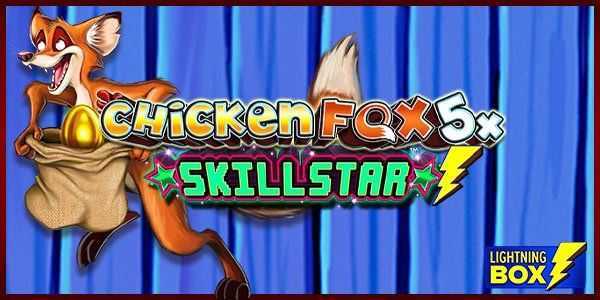 Play Chicken Fox 5x Skillstar