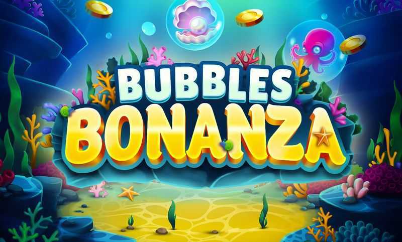 Slot Bubbles Bonanza