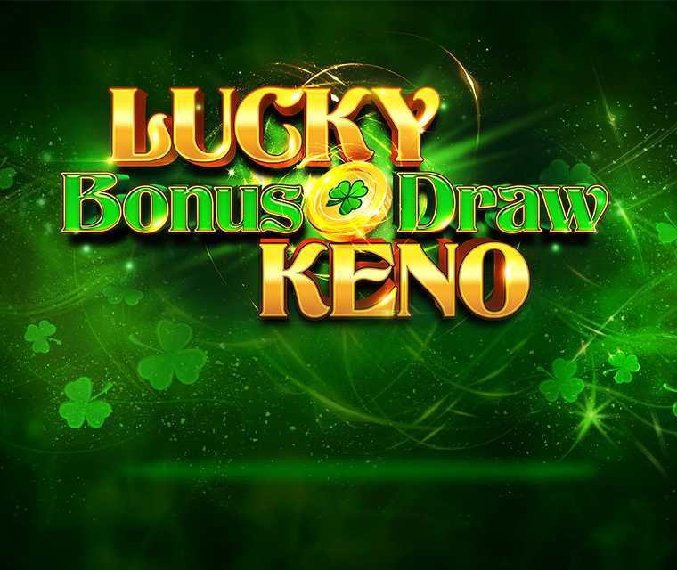 Lucky Bonus Draw Keno Lucky Bonus Draw Keno
