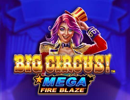 Play Mega Fire Blaze Big Circus