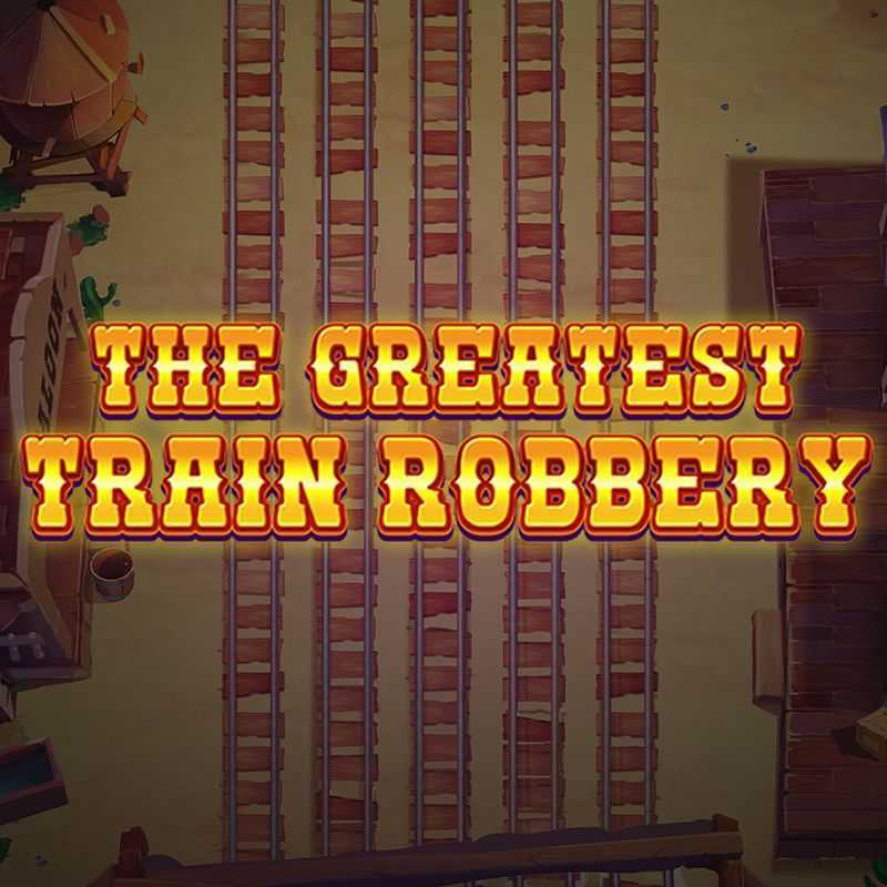 Play The Greatest Train Robbery