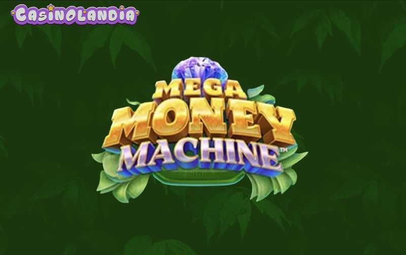 Play Mega Money Machine