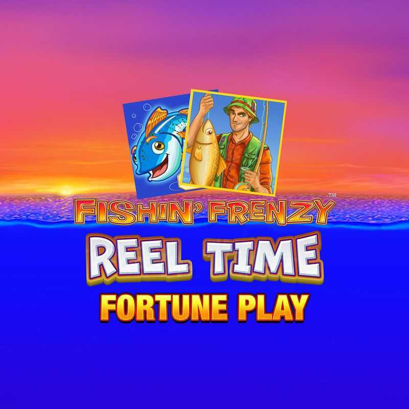 Play Fishin' Frenzy Reel 'Em In Fortune Play