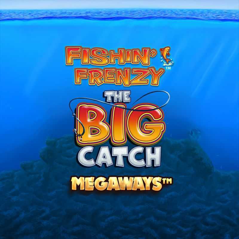 Play Fishin Frenzy The Big Catch Megaways