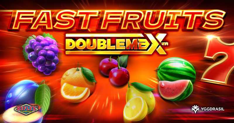 Play Fast Fruits DoubleMax