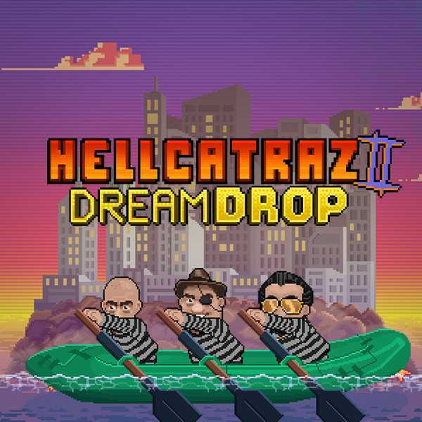 Play Hellcatraz 2 Dream Drop