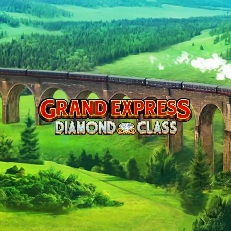 Play Grand Express Diamond Class