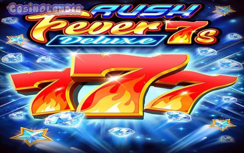 Play Rush Fever 7s Deluxe