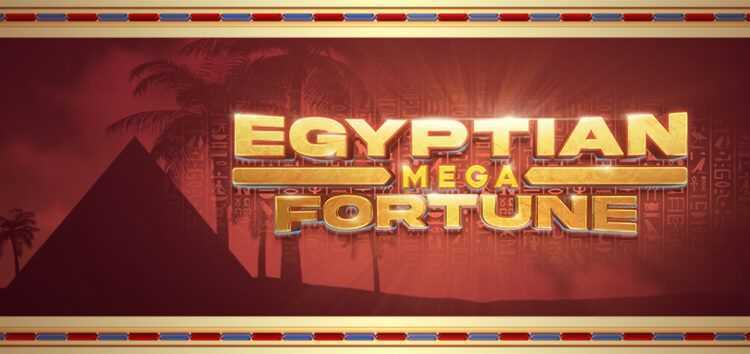 Egyptian Mega Fortune Egyptian Mega Fortune