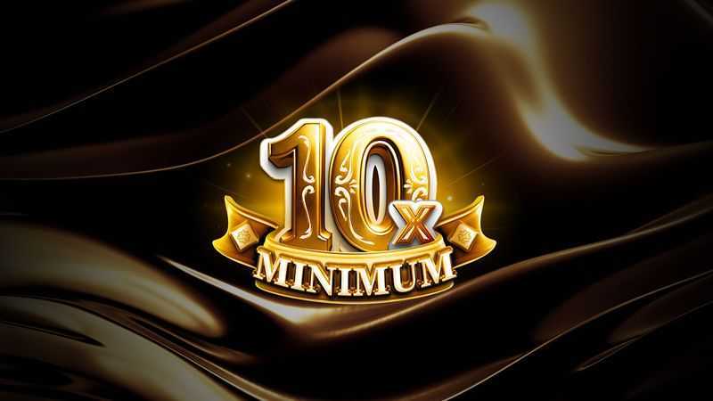 Play 10x Minimum