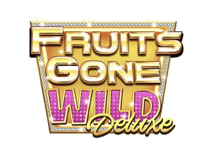 Fruits Gone Wild Deluxe Fruits Gone Wild Deluxe