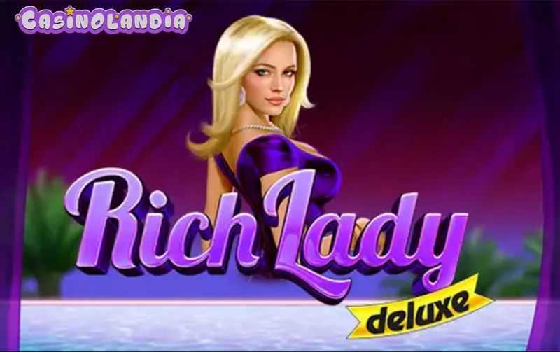 Play Rich Lady Deluxe